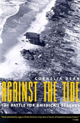 Against the Tide: The Battle for America's Beaches by Dean, Cornelia