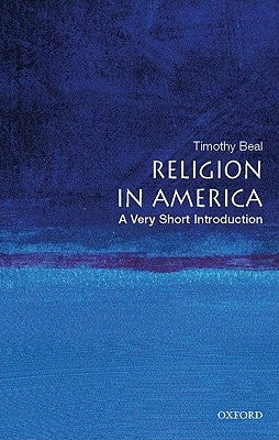 Religion in America: A Very Short Introduction by Beal, Timothy