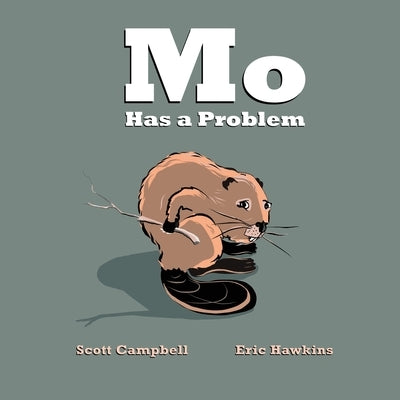 Mo Has a Problem by Campbell, Scott M.