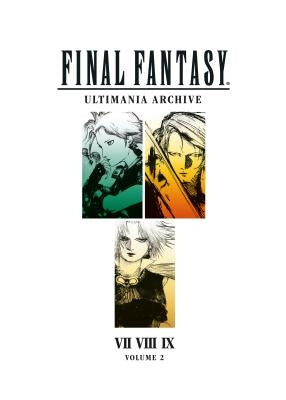 Final Fantasy Ultimania Archive Volume 2 by Square Enix