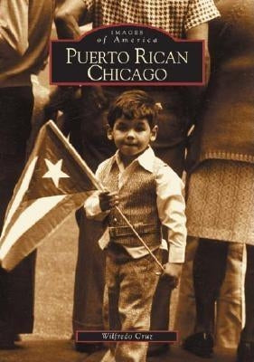 Puerto Rican Chicago by Cruz, Wilfredo