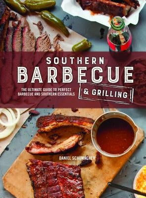 Southern Barbecue & Grilling by Schumacher, Daniel