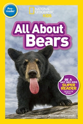 National Geographic Readers: All about Bears (Pre-Reader) by National Geographic Kids