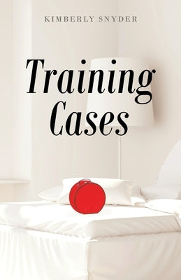 Training Cases by Snyder, Kimberly