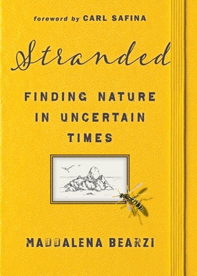 Stranded: Finding Nature in Uncertain Times by Bearzi, Maddalena