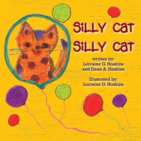 Silly Cat Silly Cat by Hoskins, Lorraine G.