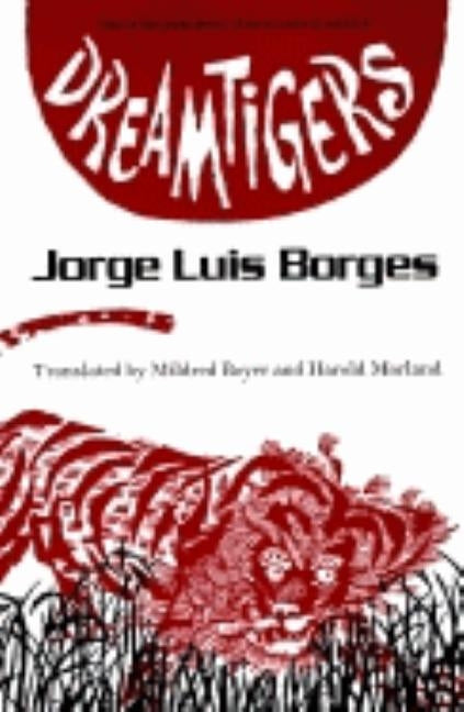Dreamtigers by Borges, Jorge Luis