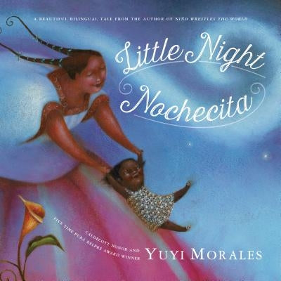 Little Night/Nochecita by Morales, Yuyi
