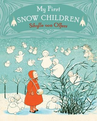 My First Snow Children by Von Olfers, Sibylle