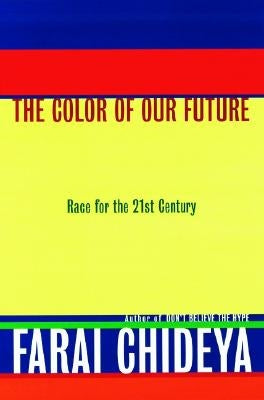 The Color Of Our Future by Chideya, Farai