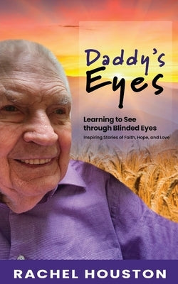 Daddy's Eyes by Houston, Rachel R.
