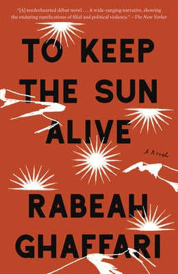 To Keep the Sun Alive by Ghaffari, Rabeah
