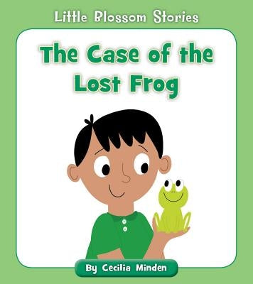 The Case of the Lost Frog by Minden, Cecilia