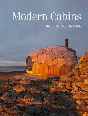 Modern Cabins by Desai, Dev