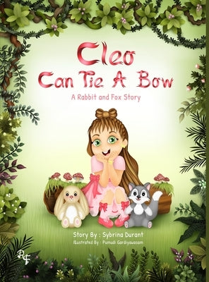 Cleo Can Tie A Bow: A Rabbit and Fox Story by Durant, Sybrina