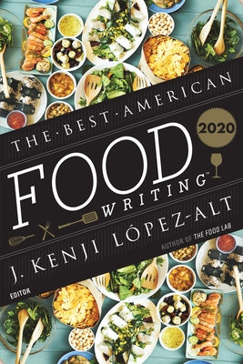 The Best American Food Writing 2020 by L&#243;pez-Alt, J. Kenji
