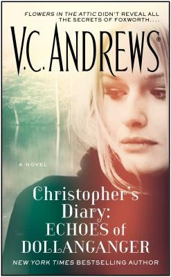 Christopher's Diary: Echoes of Dollanganger, Volume 7 by Andrews, V. C.