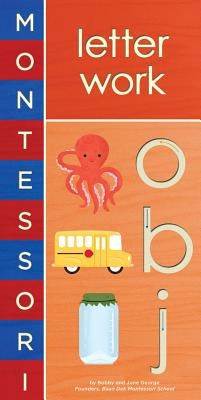 Montessori: Letter Work by George, Bobby