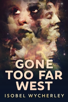Gone Too Far West: Large Print Edition by Wycherley, Isobel