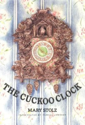 The Cuckoo Clock by Stolz, Mary