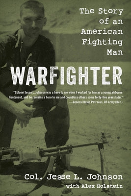Warfighter: The Story of an American Fighting Man by Col Johnson, Jesse L.