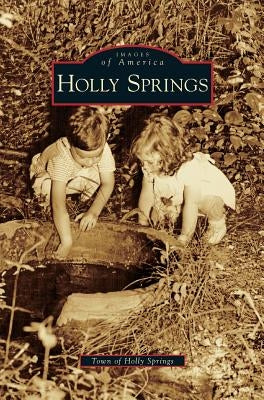 Holly Springs by Town of Holly Springs