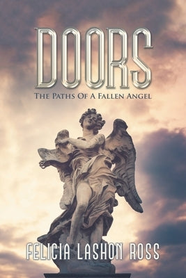 Doors: The Paths of a Fallen Angel by Ross, Felicia Lashon
