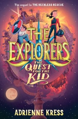 The Explorers: The Quest for the Kid by Kress, Adrienne