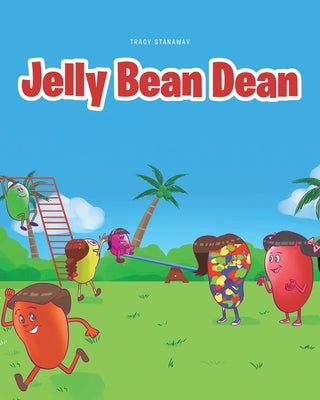 Jelly Bean Dean by Stanaway, Tracy