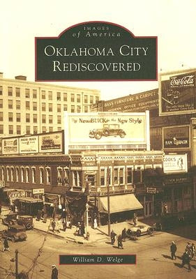 Oklahoma City Rediscovered by Welge, William D.