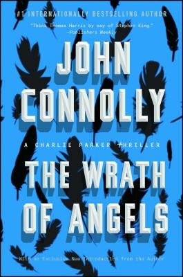 The Wrath of Angels, Volume 11: A Charlie Parker Thriller by Connolly, John