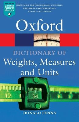 A Dictionary of Weights, Measures, and Units by Fenna, Donald