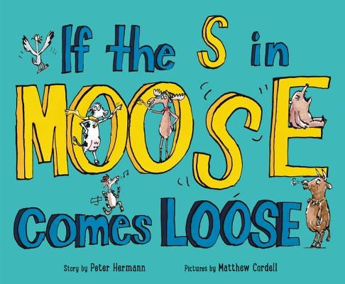 If the S in Moose Comes Loose by Hermann, Peter