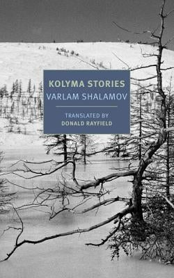 Kolyma Stories by Shalamov, Varlam