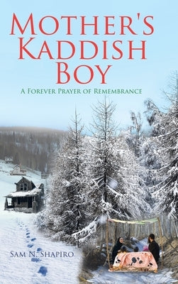 Mother's Kaddish Boy by Shapiro, Sam N.