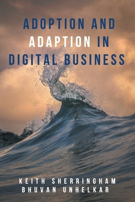 Adoption and Adaption in Digital Business by Sherringham, Keith