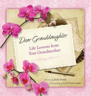 Dear Granddaughter: Life Lessons from Your Grandmother by Smith, Judy