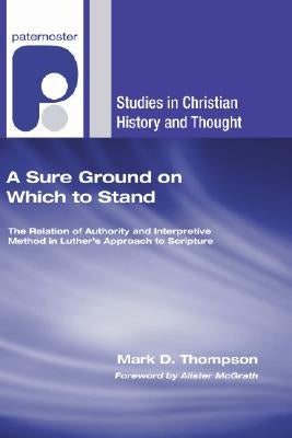 A Sure Ground on Which to Stand by Thompson, Mark D.
