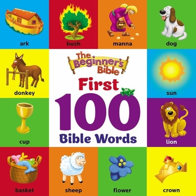The Beginner's Bible First 100 Bible Words by Zondervan