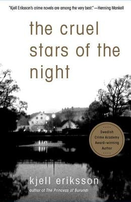 The Cruel Stars of the Night by Eriksson, Kjell