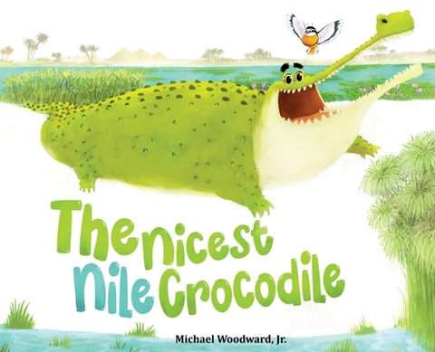 The Nicest Nile Crocodile by Woodward, Michael a.