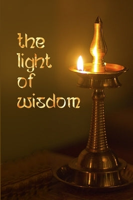 The Light of Wisdom by Maharshi, Ramana
