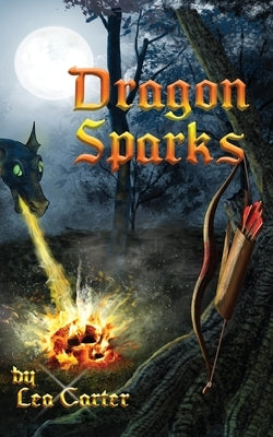 Dragon Sparks by Carter, Lea