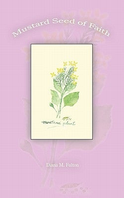Mustard Seed of Faith by Fulton, Diana M.