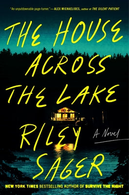The House Across the Lake by Sager, Riley
