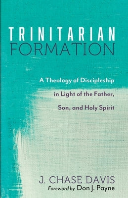Trinitarian Formation by Davis, J. Chase