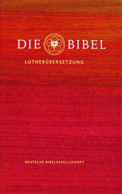 Die Bibel: Lutherbibel Revidiert 2017 by Luther, Martin