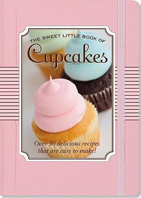 The Sweet Little Book of Cupcakes by Peter Pauper Press, Inc