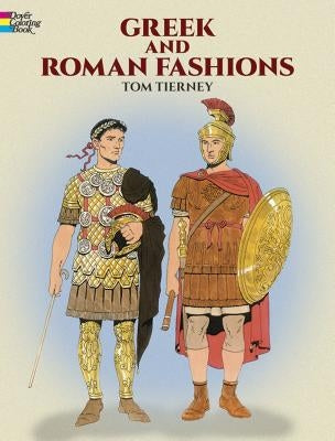 Greek and Roman Fashions Coloring Book by Tierney, Tom