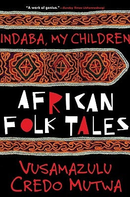 Indaba My Children: African Folktales by Mutwa, Vusamazulu Credo